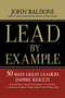 Lead by Example (50 Ways Great Leaders Inspire Results) by John Baldoni, 9780814437643