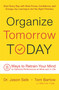 Organize Tomorrow Today (8 Ways to Retrain Your Mind to Optimize Performance at Work and in Life) by Jason Selk, Tom Bartow, Matthew Rudy, 9780738218694