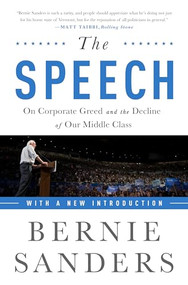 The Speech (On Corporate Greed and the Decline of Our Middle Class) by Bernie Sanders, 9781568585536