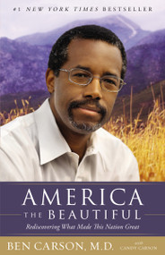 America the Beautiful (Rediscovering What Made This Nation Great) by Ben Carson, M.D., Candy Carson, 9780310341987