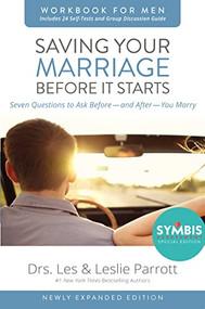 Saving Your Marriage Before It Starts Workbook for Men Updated (Seven Questions to Ask Before---and After---You Marry) by Les and Leslie Parrott, 9780310875420