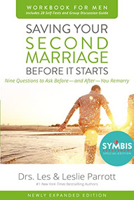 Saving Your Second Marriage Before It Starts Workbook for Men Updated (Nine Questions to Ask Before---and After---You Remarry) by Les and Leslie Parrott, 9780310875598