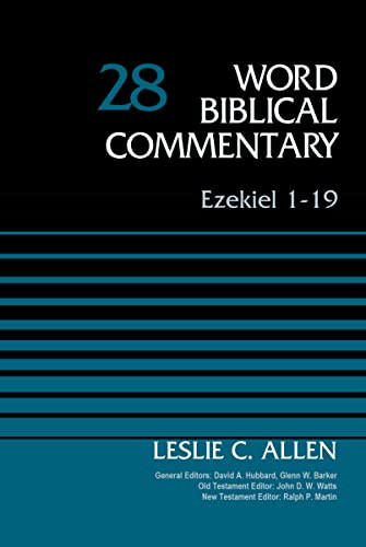 Ezekiel 1-19, Volume 28 by Leslie C. Allen, David Allen Hubbard, Glenn W. Barker, John D. W. Watts, Ralph P. Martin, 9780310522157