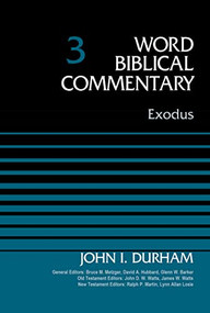 Exodus, Volume 3 by Dr. John I. Durham, Bruce M. Metzger, David Allen Hubbard, Glenn W. Barker, John D. W. Watts, James W. Watts, Ralph P. Martin, Lynn Allan Losie, 9780310522270