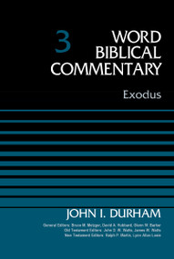 Exodus, Volume 3 by Dr. John I. Durham, Bruce M. Metzger, David Allen Hubbard, Glenn W. Barker, John D. W. Watts, James W. Watts, Ralph P. Martin, Lynn Allan Losie, 9780310522270