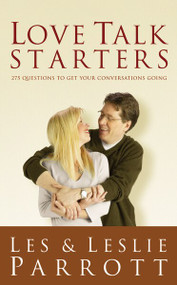 Love Talk Starters (275 Questions to Get Your Conversations Going) by Les and Leslie Parrott, 9780310810476