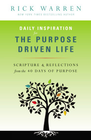 Daily Inspiration for the Purpose Driven Life (Scriptures and Reflections from the 40 Days of Purpose) - 9780310337096 by Rick Warren, 9780310337096