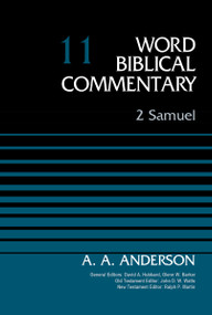 2 Samuel, Volume 11 by Arnold A. Anderson, David Allen Hubbard, Glenn W. Barker, John D. W. Watts, Ralph P. Martin, 9780310522225