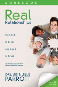 Real Relationships Workbook (From Bad to Better and Good to Great) by Les and Leslie Parrott, 9780310334460