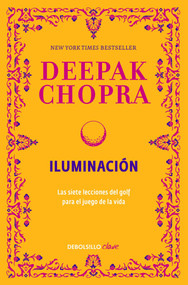 Iluminacion / Golf for Enlightenment (Spanish Edition) by Deepak Chopra, M.D., 9786073136372