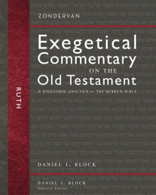 Ruth (A Discourse Analysis of the Hebrew Bible) by Daniel I. Block, Daniel I. Block, 9780310282983