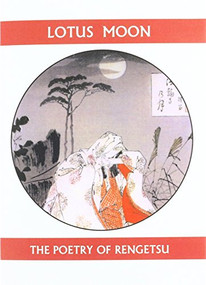 Lotus Moon (The Poetry of Rengetsu) by Rengetsu, 9781935210771