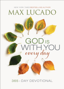 God Is With You Every Day (Daily Devotions of Hope and Comfort for When Life Feels Uncertain (A 365-Day Devotional)) by Max Lucado, 9780718034634