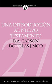 Una introducción al Nuevo Testamento (Spanish Edition) by D. A. Carson, Douglas  J. Moo, 9788482675442