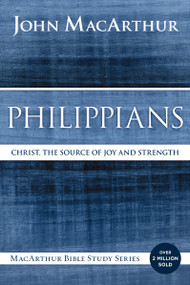 Philippians (Christ, the Source of Joy and Strength) by John F. MacArthur, 9780718035112