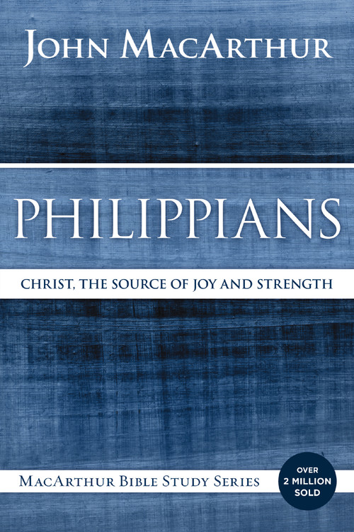 Philippians (Christ, the Source of Joy and Strength) by John F. MacArthur, 9780718035112