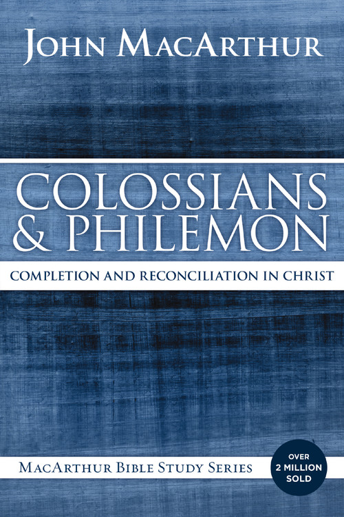 Colossians and Philemon (Completion and Reconciliation in Christ) by John F. MacArthur, 9780718035129