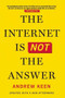 The Internet Is Not the Answer by Andrew Keen, 9780802124616