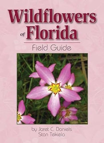 Wildflowers of Florida Field Guide by Jaret C. Daniels, Stan Tekiela, 9781591932529