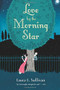 Love by the Morning Star - 9780544542594 by Laura L. Sullivan, 9780544542594