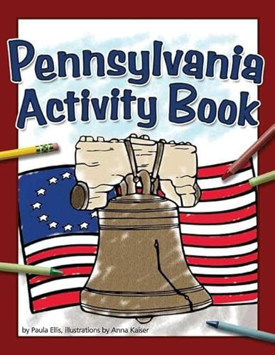 Pennsylvania Activity Book by Paula Ellis, Anna Kaiser, 9781591933526
