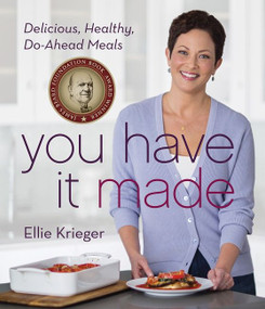 You Have It Made (Delicious, Healthy, Do-Ahead Meals) by Ellie Krieger, 9780544579309