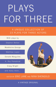 Plays for Three (A Unique Collection of 23 Plays for Three Actors) by Eric Lane, Nina Shengold, 9781101872291
