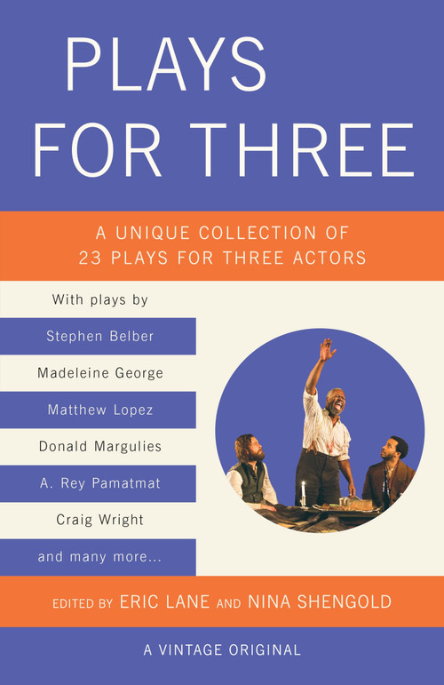 Plays for Three (A Unique Collection of 23 Plays for Three Actors) by Eric Lane, Nina Shengold, 9781101872291