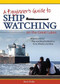 Beginner's Guide to Ship Watching on the Great Lakes (What to Look for, Ship-watching Destinations, Ports, Whistles and More) by Brett Ortler, 9781591935278