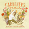 Gardener's Yoga (40 Yoga Poses to Help Your Garden Flow) by Veronica D'Orazio, Frida Clements, 9781570619892