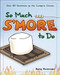So Much S'more to Do (Over 50 Variations of the Campfire Classic) by Becky Rasmussen, Erik Ahlman, 9781591932673