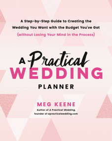 A Practical Wedding Planner by Meg Keene, 9780738218427