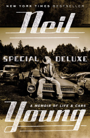 Special Deluxe (A Memoir of Life & Cars) - 9780147516510 by Neil Young, 9780147516510