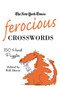 The New York Times Ferocious Crosswords (150 Hard Puzzles) by Will Shortz, 9780312541705