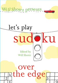 Will Shortz Presents Let's Play Sudoku: Over the Edge (Over the Edge) by Will Shortz, 9780312379209