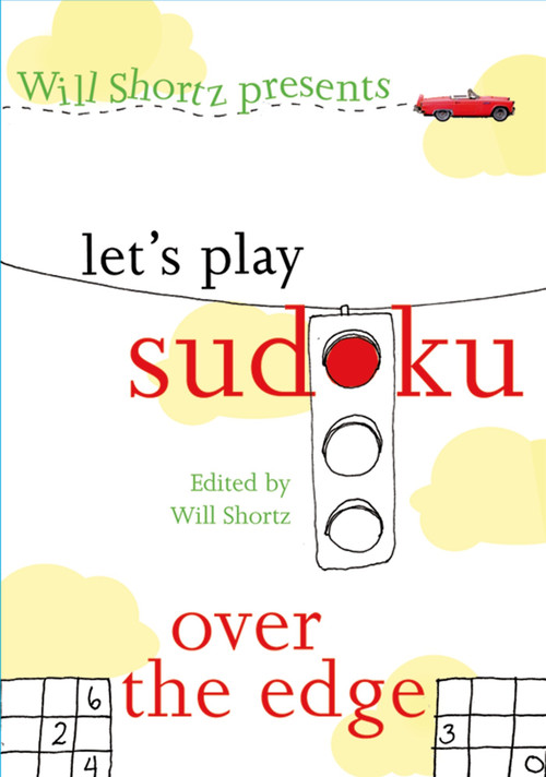 Will Shortz Presents Let's Play Sudoku: Over the Edge (Over the Edge) by Will Shortz, 9780312379209