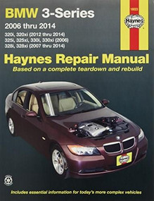 BMW 3-Series 2006 thru 2014 320i/320xi (12-14),325i/325xi/330i/330xi (06), 328i/328xi (07-14) Haynes Repair Manual (320i, 320xi (2012 thru 2014), 325i, 325xi, 330i, 330xi (2006), 328i, 328xi (2007 thru 2014)) by Editors of Haynes Manuals, 9781620922163