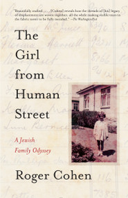 The Girl from Human Street (A Jewish Family Odyssey) by Roger Cohen, 9780307741417