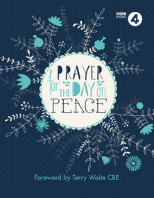Prayer For The Day on Peace (Foreword by Terry Waite CBE) by BBC RADIO 4 , Terry Waite, 9781780289076