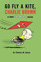 Go Fly a Kite, Charlie Brown (A New Peanuts Book) by Charles M Schulz, 9781782761631