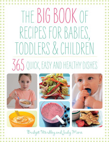 Big Book of Recipes for Babies, Toddlers & Children by Judy More, Bridget Wardley, 9781848999787
