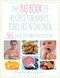 Big Book of Recipes for Babies, Toddlers & Children by Judy More, Bridget Wardley, 9781848999787