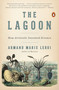 The Lagoon (How Aristotle Invented Science) by Armand Marie Leroi, 9780143127987