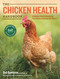 The Chicken Health Handbook, 2nd Edition (A Complete Guide to Maximizing Flock Health and Dealing with Disease) - 9781612120133 by Gail Damerow, 9781612120133