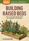 Building Raised Beds (Easy, Accessible Garden Space for Vegetables and Flowers. A Storey BASICS® Title) by Fern Marshall Bradley, 9781612126166