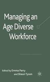 Managing an Age Diverse Workforce by Shaun Tyson, Emma Parry, 9780230240933