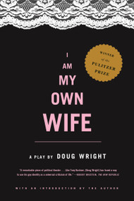 I Am My Own Wife (A Play) by Doug Wright, 9780571211746