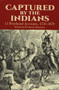 Captured by the Indians (15 Firsthand Accounts, 1750-1870) by Frederick Drimmer, 9780486249018