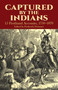 Captured by the Indians (15 Firsthand Accounts, 1750-1870) by Frederick Drimmer, 9780486249018