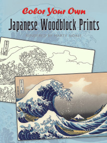 Color Your Own Japanese Woodblock Prints by Marty Noble, 9780486476513